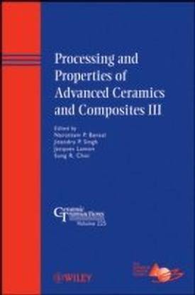 Processing and Properties of Advanced Ceramics and Composites III