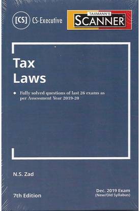 Cs-Exe Scanner Tax Laws (Old & New Syllabus) By N.s.zad For Dec. 2019 Exam