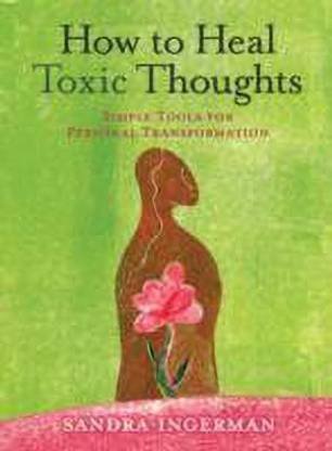 How to Heal Toxic Thoughts