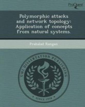 Polymorphic Attacks and Network Topology: Application of Concepts from Natural Systems
