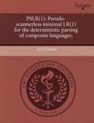 Pslr(1): Pseudo-Scannerless Minimal Lr(1) for the Deterministic Parsing of Composite Languages