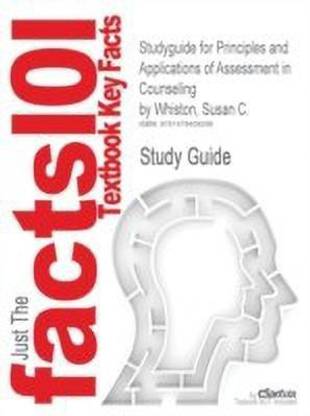 Studyguide for Principles and Applications of Assessment in Counseling by Whiston, Susan C., ISBN 9780534569754