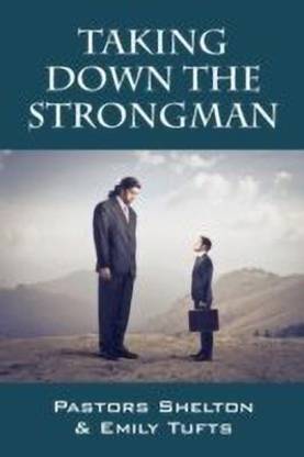 Taking Down the Strongman