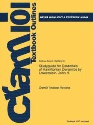 Studyguide for Essentials of Hamiltonian Dynamics by Lowenstein, John H.