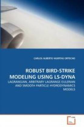 Robust Bird-Strike Modeling Using Ls-Dyna
