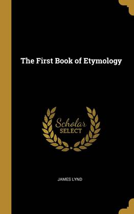 The First Book of Etymology