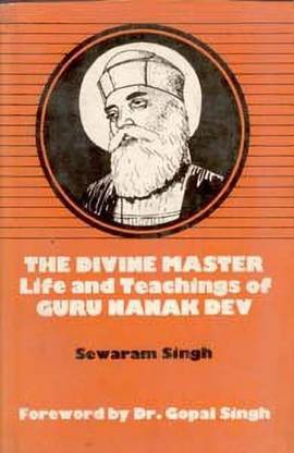 The Divine Master Life & Teachings of Guru Nanak Dev
