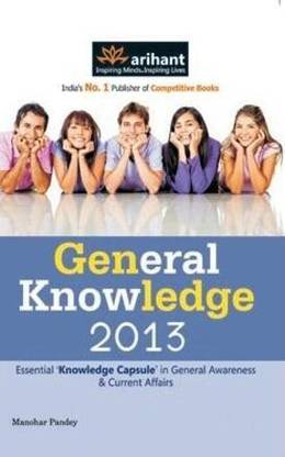 General Knowledge 2013 Essential 'Knowledge Capsule' in General Awareness & Current Affairs 2012