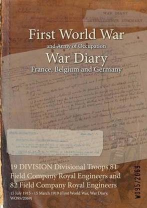 19 DIVISION Divisional Troops 81 Field Company Royal Engineers and 82 Field Company Royal Engineers
