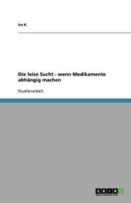 Die leise Sucht - wenn Medikamente abh?ngig machen