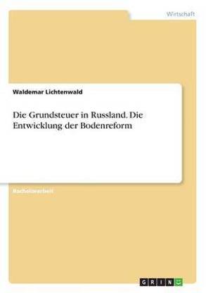 Die Grundsteuer in Russland. Die Entwicklung der Bodenreform