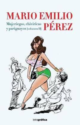 Mujeriegos, chiviricas y pariguayos