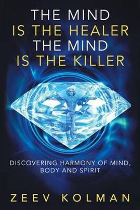 The Mind Is the Healer, the Mind Is the Killer