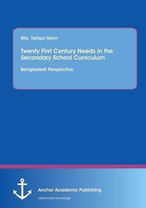 Twenty First Century Needs in the Secondary School Curriculum