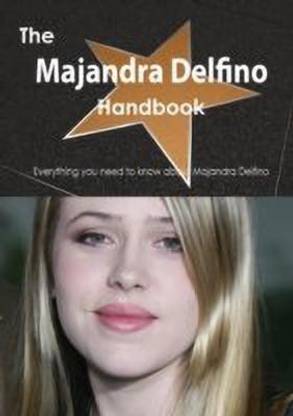 The Majandra Delfino Handbook - Everything You Need to Know about Majandra Delfino