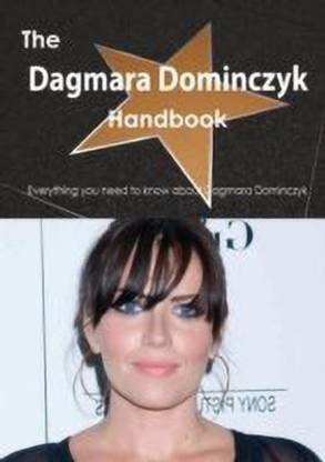The Dagmara Dominczyk Handbook - Everything You Need to Know about Dagmara Dominczyk