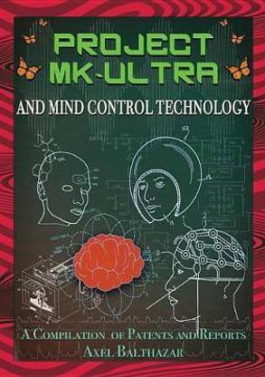 Project Mk-Ultra and Mind Control Technology
