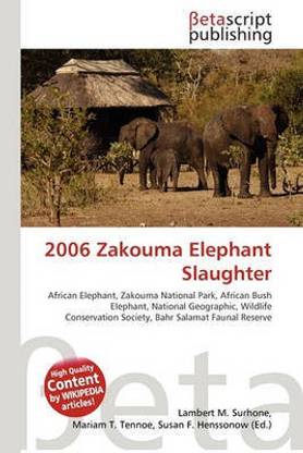 2006 Zakouma Elephant Slaughter