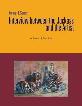 Interview Between the Jackass and the Artist