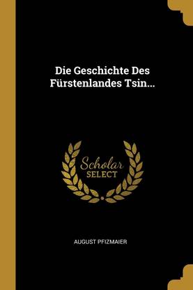 Die Geschichte Des Furstenlandes Tsin...
