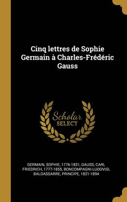 Cinq lettres de Sophie Germain a Charles-Frederic Gauss
