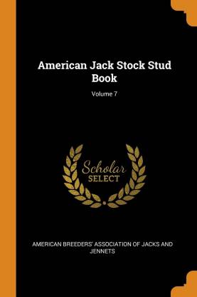 American Jack Stock Stud Book; Volume 7