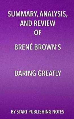 Summary, Analysis, and Review of Brene Brown's Daring Greatly