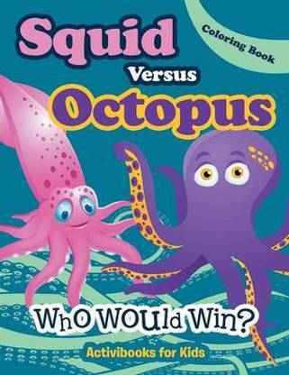 Squid Versus Octopus
