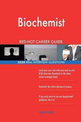 Biochemist RED-HOT Career Guide; 2526 REAL Interview Questions