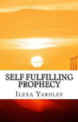 Self Fulfilling Prophecy