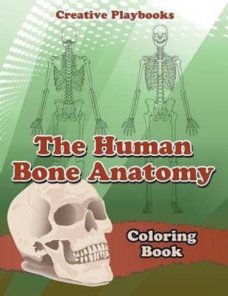 The Human Bone Anatomy Coloring Book