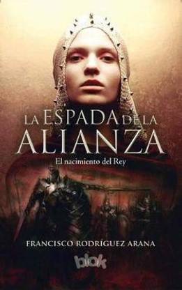 La espada de la alianza: el nacimiento del Rey / The Sword of the Alliance
