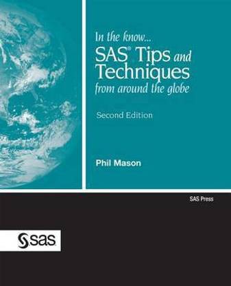 In the Know...Sas(r) Tips and Techniques from Around the Globe, Second Edition