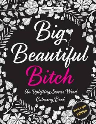 Big, Beautiful, Bitch - Black Paper Edition