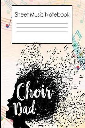 Sheet Music Notebook Sing Choir Dad