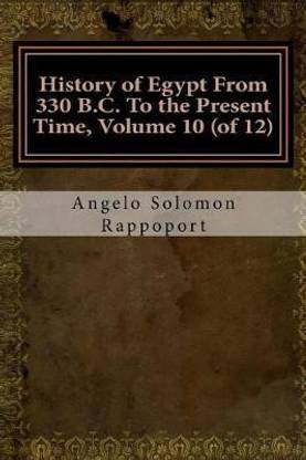 History of Egypt from 330 B.C. to the Present Time, Volume 10 (of 12)