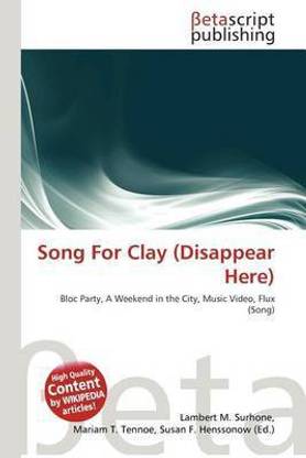 Song for Clay (Disappear Here)