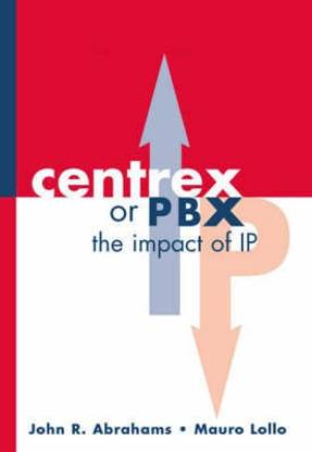 CENTREX or PBX: The Impact of IP