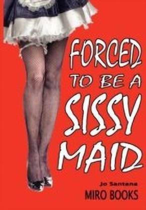 Forced to be a Sissy Maid