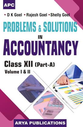 Problems & Solutions in Accountancy Class- XII, (Vol I & II), (Part-A)