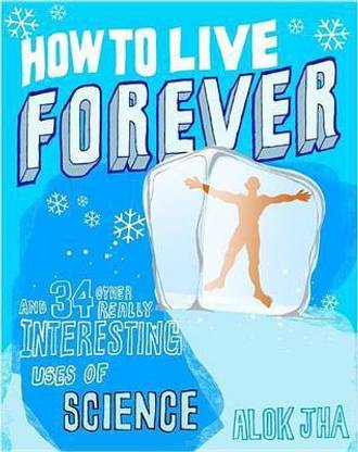 How to Live Forever
