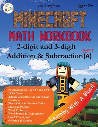 The Unofficial Minecraft Math Workbook 2-digit and 3-digit Addition & Subtraction (A) Ages 7+