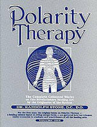 Dr Randolph Stone's Polarity Therapy