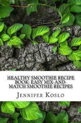 Healthy Smoothie Recipe Book