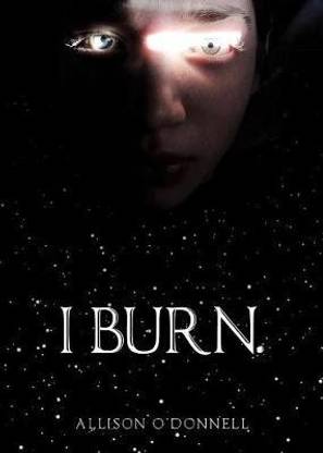 I Burn.