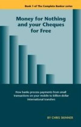 Money for Nothing and Your Cheques for Free