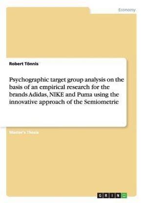 Psychographic target group analysis on the basis of an empirical research for the brands Adidas, NIKE and Puma using the innovative approach of the Semiometrie