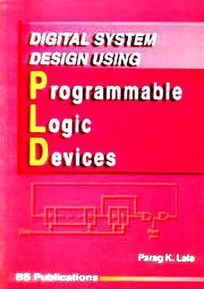 Digital System Design Using Programmable Logic Devices