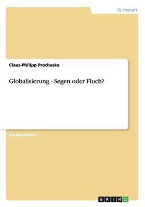 Globalisierung - Segen oder Fluch?