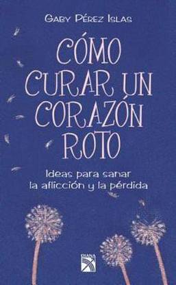 Como Curar Un Corazon Roto